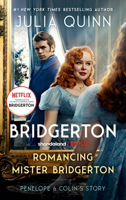 Romancing Mister Bridgerton [TV Tie-in]: Penelope & Colin's Story, The Inspiration for Bridgerton Season Three (Bridgertons #4) Cover Image