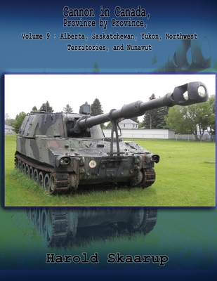 Cannon in Canada, Province by Province, Volume 9: Alberta, Saskatchewan, Yukon, Northwest Territories, and Nunavut Cover Image