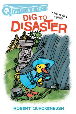 Dig to Disaster: A QUIX Book (A Miss Mallard Mystery) Cover Image