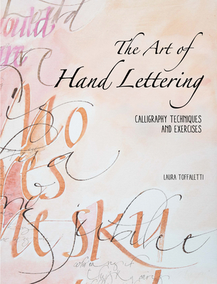 The Art of Hand Lettering: Calligraphy Techniques and Exercises Cover Image