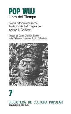 Pop Wuj: Libro del Tiempo (Biblioteca de Cultura Popular #7) By Adrian I. Chavez, Carlos Guzman Bockler (Prologue by), Ricardo Deambrosi (Designed by) Cover Image