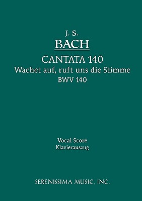 Wachet Auf, Ruft uns die Stimme, BWV 140: Vocal score (Cantata #140) Cover Image
