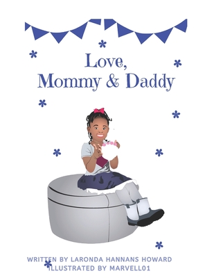 Love, Mommy and Daddy: To help children of co-parents understand they are loved by both parents Cover Image