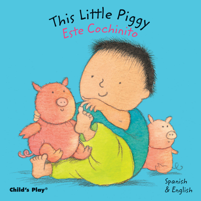 This Little Piggy / Este Cochinito (Dual Language Baby Board Books- English/Spanish)