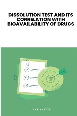 Dissolution Test and Its Correlation with Bioavailability of Drugs Cover Image