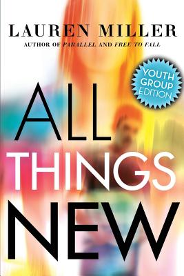 All Things New: Youth Group Edition By Lauren Miller Cover Image