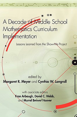 A Decade of Middle School Mathematics Curriculum Implementation: Lessons Learned from the Show-Me Project (Hc0 (Research in Mathematics Education)