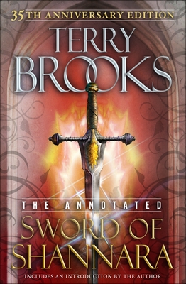 The Annotated Sword of Shannara: 35th Anniversary Edition (The Sword of Shannara)