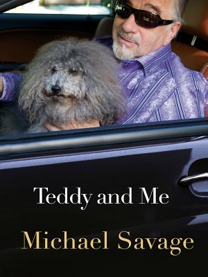 Teddy and Me: Confessions of a Service Human By Michael Savage Cover Image