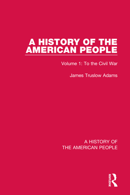 A History of the American People: Volume 1: To the Civil War Cover Image