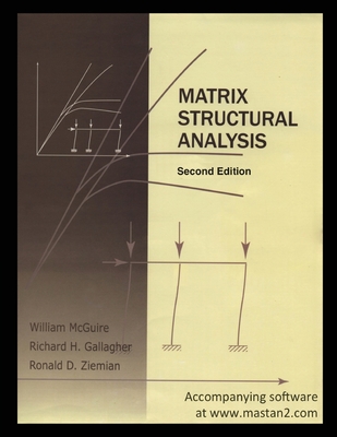 Matrix Structural Analysis: Second Edition By Richard H. Gallagher, Ronald D. Ziemian, William McGuire Cover Image