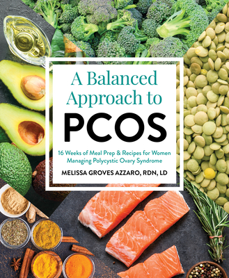 A Balanced Approach to PCOS: 16 Weeks of Meal Prep & Recipes for Women Managing Polycystic Ovarian Syndrome By Melissa Groves Cover Image