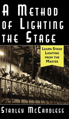 A Method of Lighting the Stage 4th Edition By Stanley McCandless Cover Image
