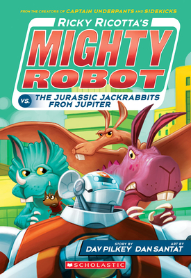 Ricky Ricotta's Mighty Robot vs. the Jurassic Jackrabbits from Jupiter (Ricky Ricotta's Mighty Robot #5) Cover Image