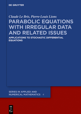 Parabolic Equations with Irregular Data and Related Issues By Claude Le Bris Cover Image