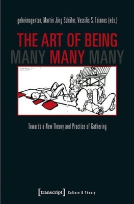 The Art of Being Many: Towards a New Theory and Practice of