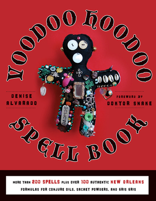 Voodoo Hoodoo Spellbook By Denise Alvarado, Doktor Snake (Foreword by) Cover Image