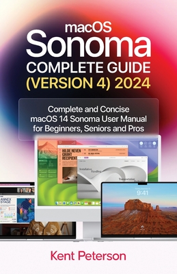 maCOS Sonoma Complete Guide (Version 4) 2024: Complete and Concise macOS Sonoma User Manual for Beginners, Seniors and Pro Cover Image