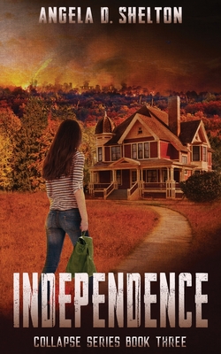 Independence By Angela D. Shelton, Deirdre Lockhart (Editor), Clifford Fryman (Cover Design by) Cover Image