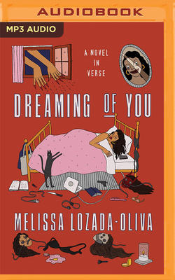 Dreaming of You: A Novel in Verse By Melissa Lozada-Oliva, Melissa Lozada-Oliva (Read by) Cover Image
