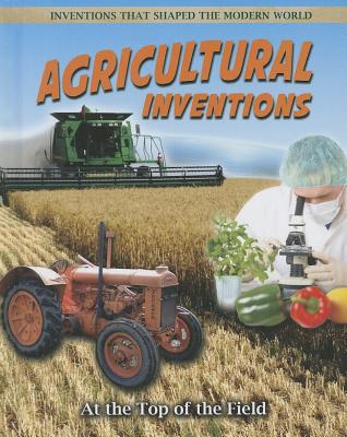 Agricultural Inventions: At the Top of the Field By Helen Mason Cover Image