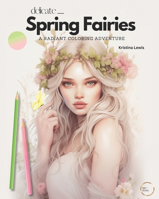 Delicate Spring Fairies: A Radiant Coloring Adventure Cover Image