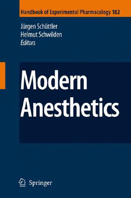 Modern Anesthetics (Handbook of Experimental Pharmacology #182) Cover Image