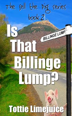 Is that Billinge Lump? By Tottie Limejuice Cover Image