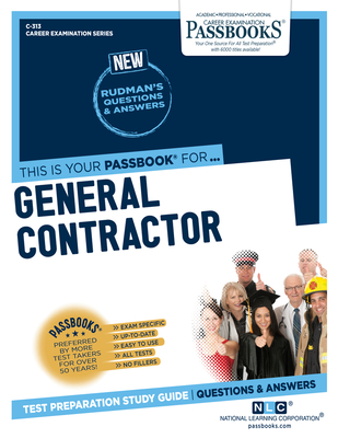 General Contractor (C-313): Passbooks Study Guide (Career Examination Series #313) By National Learning Corporation Cover Image