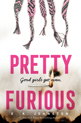 Pretty Furious By E.K. Johnston Cover Image