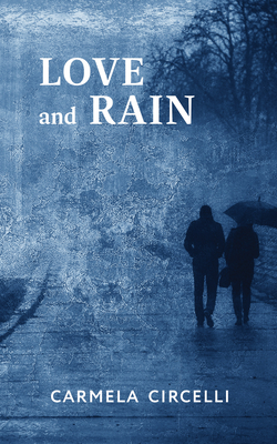 Love and Rain (Essential Prose Series #209)