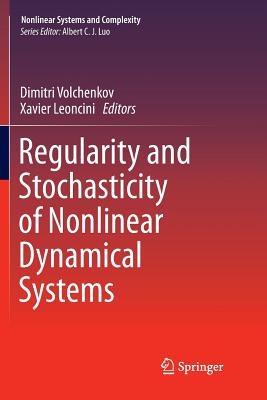 Regularity and Stochasticity of Nonlinear Dynamical Systems (Nonlinear Systems and Complexity #21) Cover Image