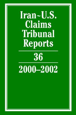 Iran-U.S. Claims Tribunal Reports: Volume 36, 2000-2002 Cover Image