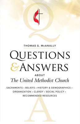 Questions & Answers about the United Methodist Church, Revised By Thomas S. McAnally Cover Image