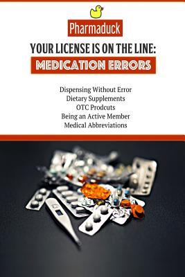 Pharmaduck Your License is on the Line: Medication Errors: Dispensing without error, dietary supplements, OTC products, Being an active member, Medica Cover Image