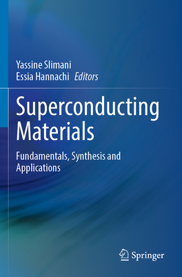 Superconducting Materials: Fundamentals, Synthesis and Applications Cover Image