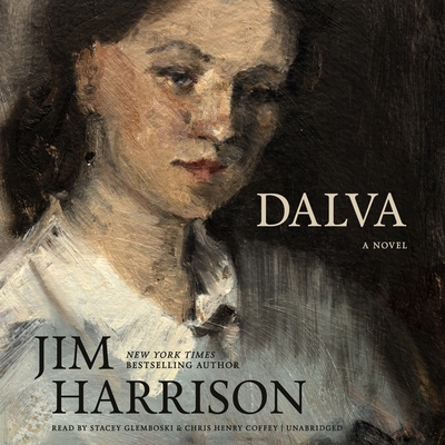 Dalva Lib/E By Jim Harrison, Stacey Glemboski (Read by), Chris Henry Coffey (Read by) Cover Image