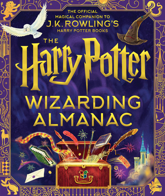 The Harry Potter Wizarding Almanac: The official magical companion to J.K. Rowling's Harry Potter books By J. K. Rowling, Peter Goes (Illustrator), Louise Lockhart (Illustrator), Weitong Mai (Illustrator), Olia Muza (Illustrator), Levi Pinfold (Illustrator), Pham Quang Phuc (Illustrator), Tomislav Tomic (Illustrator) Cover Image