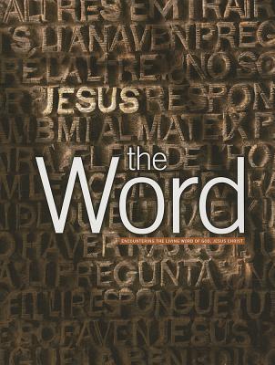 The Word: Encountering the Living Word of God, Jesus Christ Cover Image
