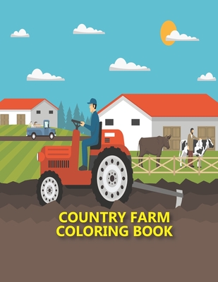 Country Farm Coloring Book : Adult Country Coloring Pages  & Relaxation