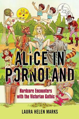 Alice in Pornoland: Hardcore Encounters with the Victorian Gothic (Feminist Media Studies) Cover Image