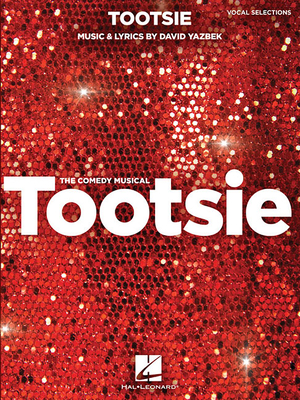 Tootsie: Vocal Selections: Vocal Line with Piano Accompaniment