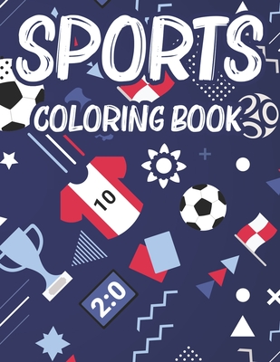 Sports Coloring Book: Kids Coloring And Activity Pages, Sports-Themed Illustrations To Color And Trace With Fun Puzzles Cover Image