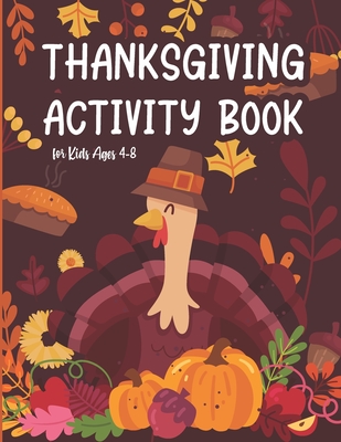 My Thanksgiving Activity Book for Kids Age 4-8, Thanksgiving