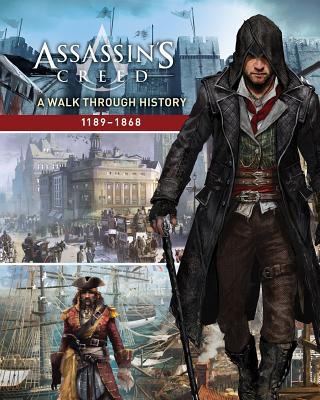 Assassin's Creed: A Walk Through History (1189-1868) Cover Image