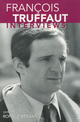 Francois Truffaut: Interviews (Conversations with Filmmakers) By Ronald Bergan (Editor) Cover Image