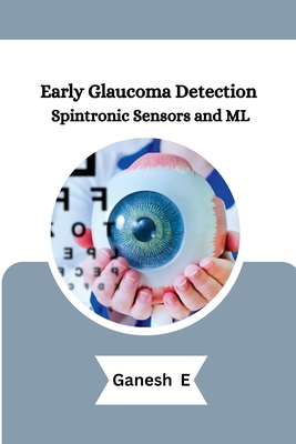 Early Glaucoma Detection Spintronic Sensors and ML Cover Image