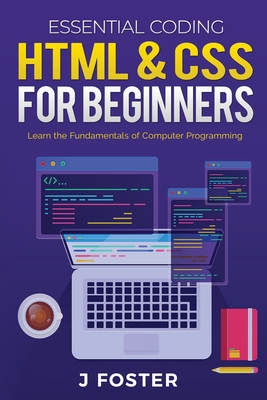 HTML & CSS for Beginners: Learn the Fundamentals of Computer Programming (Essential Coding #1) Cover Image