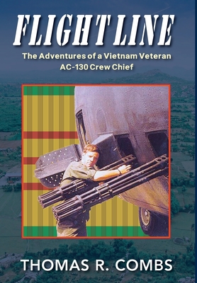 Flight Line: The Adventures of a Vietnam Veteran AC-130 Crew Chief By Thomas R. Combs Cover Image