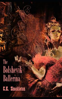 The Bolshevik Ballerina: An Edward Prince Steampunk Adventure (The Edward Prince Adventure #2)